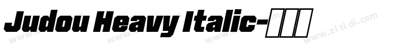Judou Heavy Italic字体转换 Judou Heavy Italic字体转换